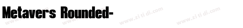Metavers Rounded字体转换